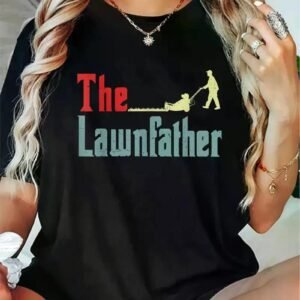 Fashion Tshirt Lawn Mowing Lawnfather Fathers Day Funny Mower Gardening Dad T-Shirt