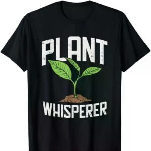 Plant Whisperer, Funny Hobby Gardening Gift Unisex T-Shirt, All-Season, Family T-shirt